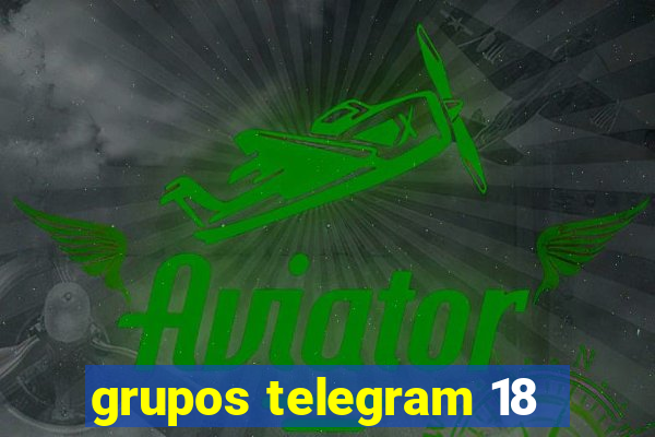 grupos telegram 18